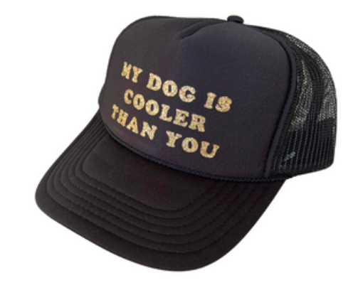 My Dog is Cooler Trucker Hat