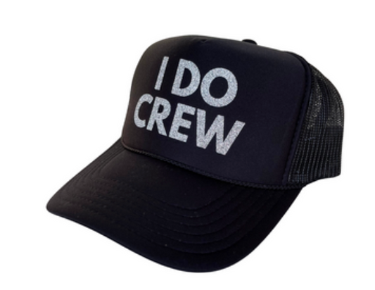 I Do Crew Trucker Hat