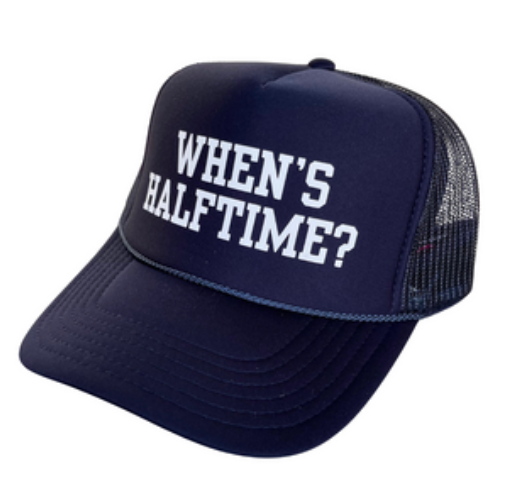 When's Halftime Trucker Hat
