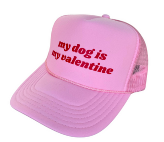My Dog is My Valentine Trucker Hat